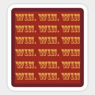 Win, Win , Win Sticker